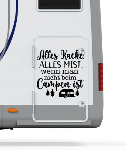 Aufkleber Alles Kacke, alles Mist,wenn man nicht beim Campen ist