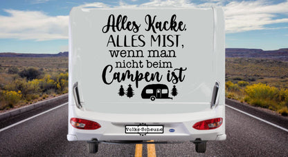 Aufkleber Alles Kacke, alles Mist,wenn man nicht beim Campen ist