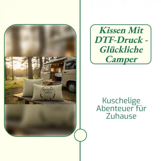 Kissen mit DTF-Druck - Gl&uuml;ckliche Camper by@Outfy